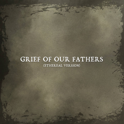 Pure Wrath : Grief of Our Fathers (Ethereal Version)